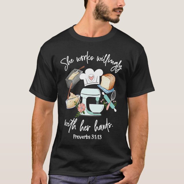 T-shirt She works willing with her hands  Proverbs 3113  B (Devant)