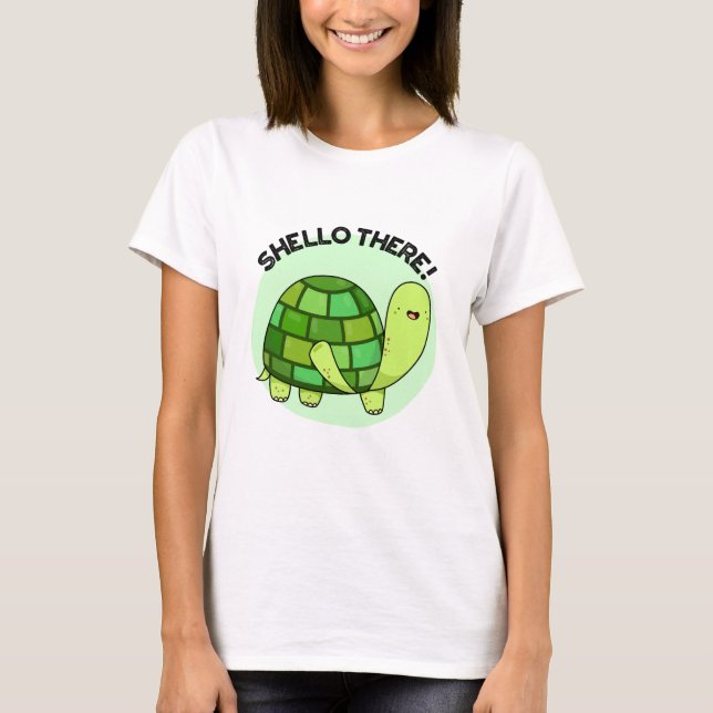 T-shirt Shello There Funny Tortoise Pun (Devant)