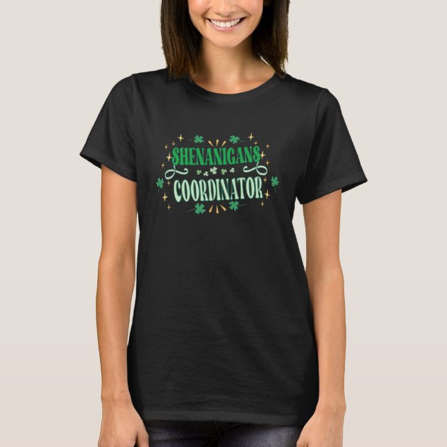 T-shirt Shenanigans Coordinator  St Patricks Day Teacher   (Devant)