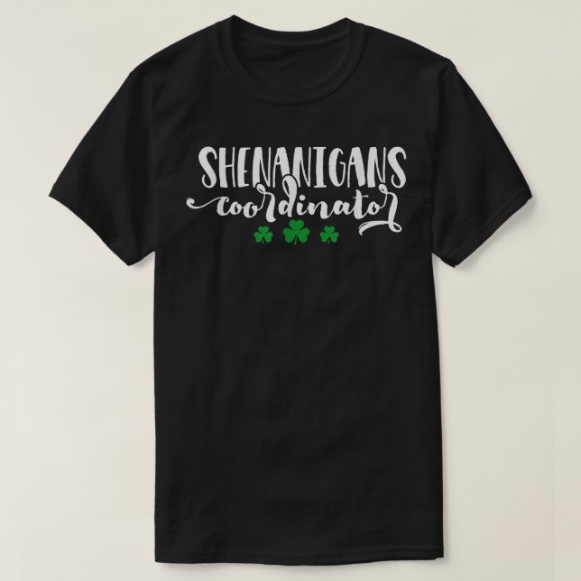 T-shirt Shenanigans Coordonnateur Funny St Patrick Shenani (Design devant)