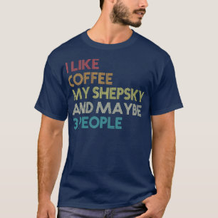 T-shirt Shepsky Chien Propriétaire Café Amateurs Citer Cad