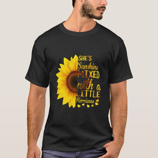 T-shirt She'S Sunshine Mixed With A Little Hurricane (Devant)