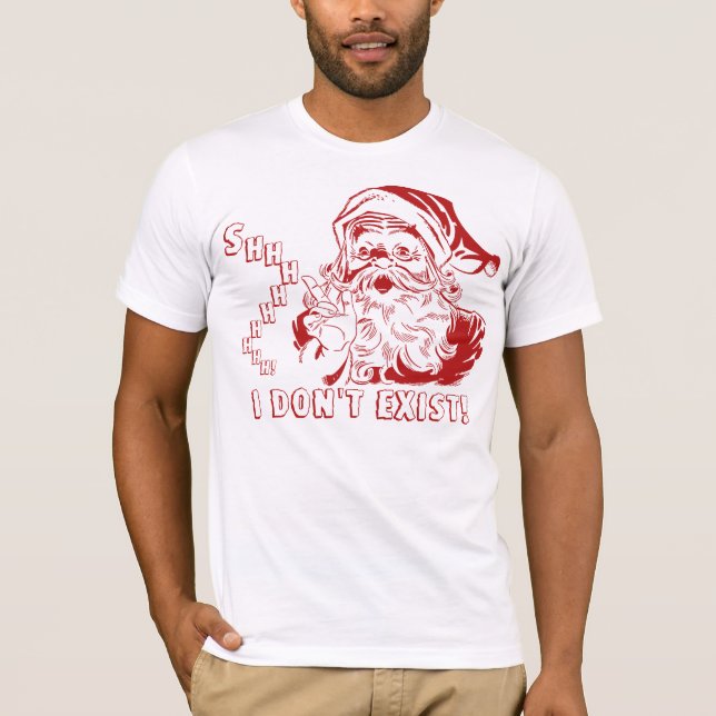 T-shirt Shhh je N'EXISTE PAS ! Le père noël (Devant)