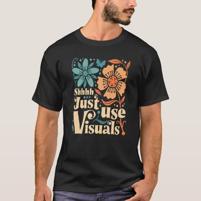 T-shirt Shhh Just Use Visuals SPED Teacher Special Educati (Devant)