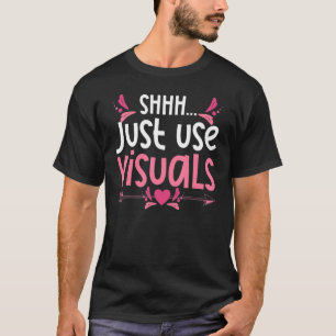 T-shirt Shhhh Utilisez Les Visuaux Éducation Spéciale SPED