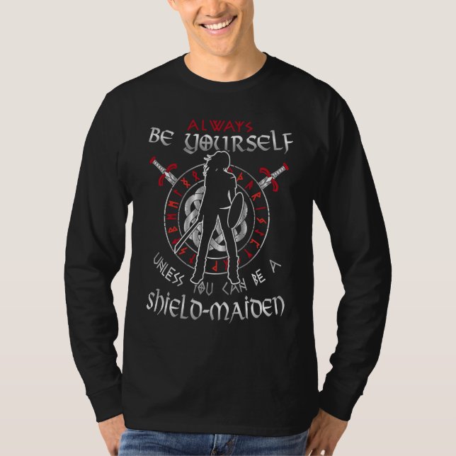 T-shirt Shield Maiden  Always be yourself  Lagertha Viking (Devant)