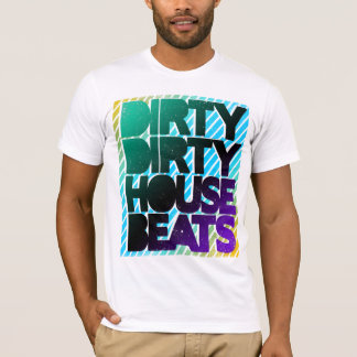 T-shirt Shirt - Dirty House Beats 3