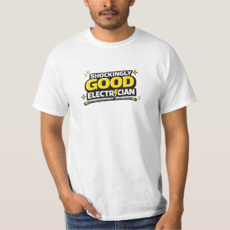 T-shirt Shockingly Good Electrician Funny Bold Comic Tee
