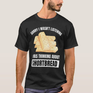 T-shirt Shortbread Désolé n'a pas écouté la pensée à propo