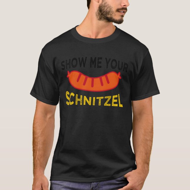 T-shirt Show Me Your Schnitzel Funny Oktoberfest Sausage f (Devant)