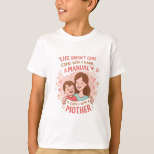 T-shirt Show Mom Love : "No Manual, Just Mother" mignonne