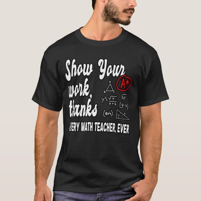 T-shirt Show Your Workhanks Matheacher Classroom funny (Devant)