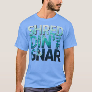 T-shirt Shreddin The Gnar Surf