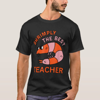 T-shirt Shrimply The Teacher Funny Shrimp Pun School