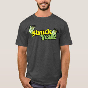 T-shirt Shuck YEAH