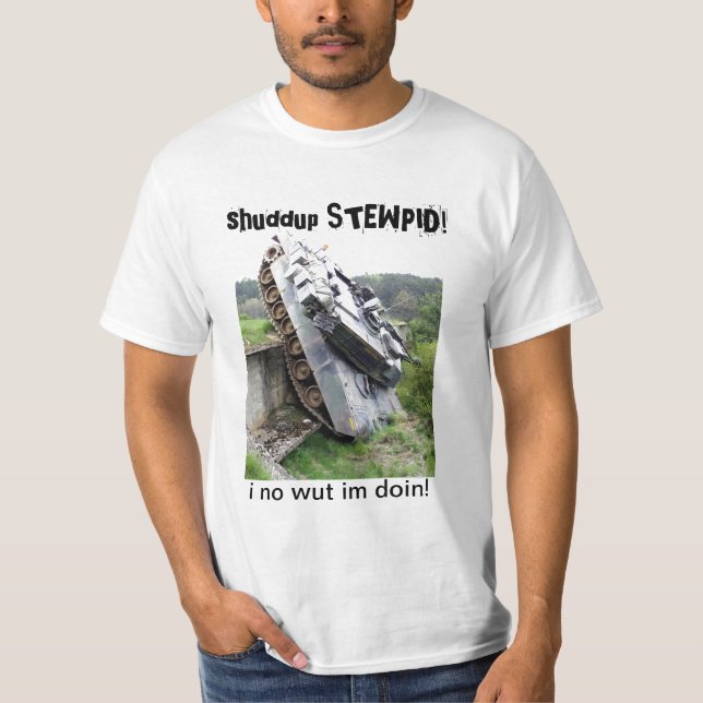 T-shirt shuddup STEWPID ! Tee - shirt de réservoir d'armée (Devant)
