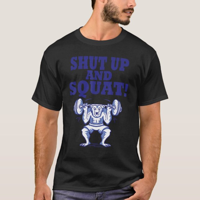 T-shirt Shut up and squat  Bodybuilding and Workout 8 (Devant)