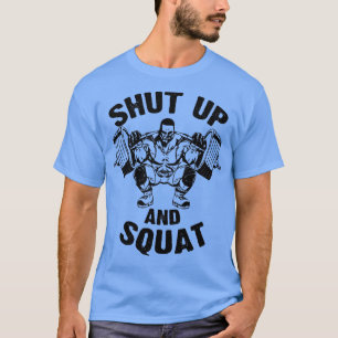 T-shirt Shut Up and Squat Gym Poids Lifting Fitness Worko
