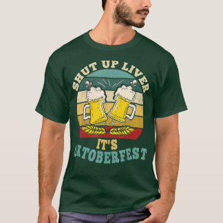 T-shirt Shut Up Liver Son Oktoberfest drôle Bière allemand