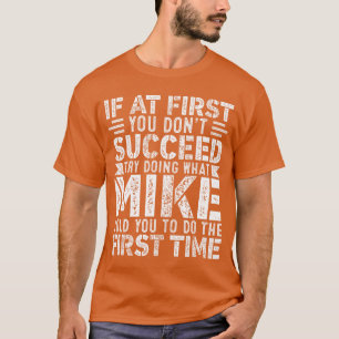 T-shirt Si au début vous n'avez pas réussi à faire ce que