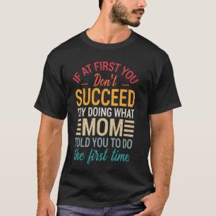 T-shirt Si au début vous ne réussissez pas essayez de fair