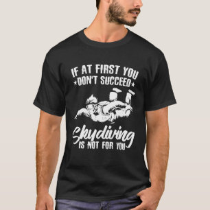 T-shirt Si Au Premier Abord Vous N'y Arrivé Pas Le Saut En