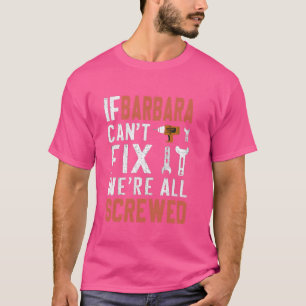 T-shirt Si Barbara ne parvient pas à le réparer, nous somm