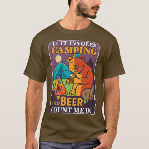 T-shirt Si ça implique du camping et de la bière, je suis 