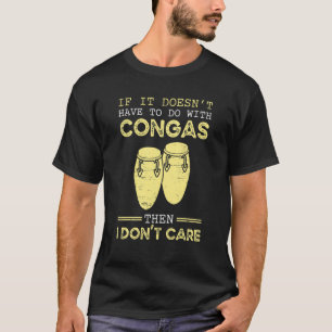 T-shirt Si ça n'a rien à voir avec Congas alors je ne le f