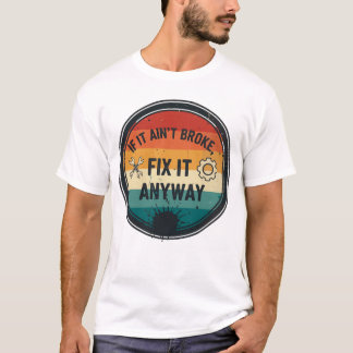 T-shirt Si ça n'est pas cassé, répare-le quand même – Humo
