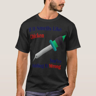 T-shirt Si ça sent le poulet, vous le tenez mal 
