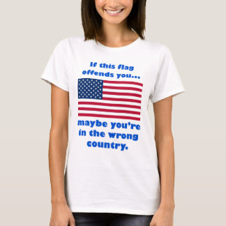 T-shirt si ce drapeau vous offense, peut-être vous êtes