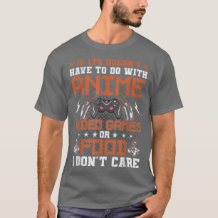 T-shirt Si ce n'est pas des jeux vidéo ou de la nourriture