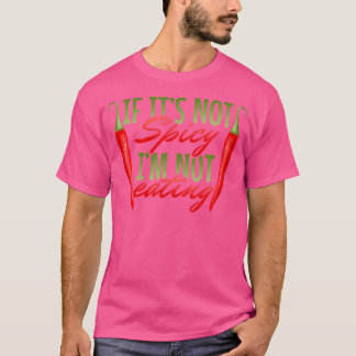 T-shirt Si Ce N'Est Pas Épicé Je Ne Mange Pas De Nourritur