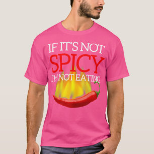 T-shirt Si Ce N'Est Pas Épicé JE Ne Mange Pas De Piment