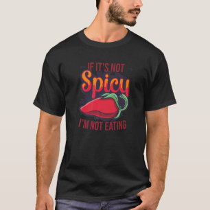 T-shirt Si ce n'est pas épicé, je ne mange pas d'épices de