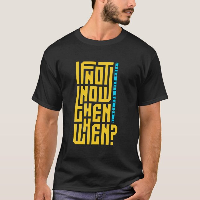 T-shirt "Si Ce N'Est Pas Maintenant, Quand Alors ?" Citati (Devant)