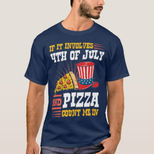 T-shirt Si Cela Concerne 4 juillet Et Pizza Me Compter En