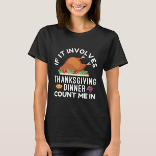 T-shirt Si Cela Impliquait Thanksgiving Diner Comptez-Moi 