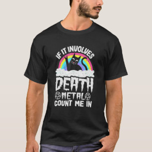 T-shirt Si cela implique Death Metal Comptez sur moi Chat