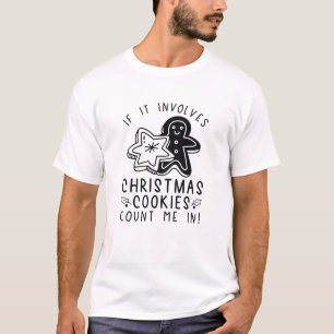 T-shirt Si Cela Implique Des Cookies De Noël Me Comptent D