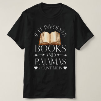 T-shirt Si cela implique des livres et des pyjamas, compte