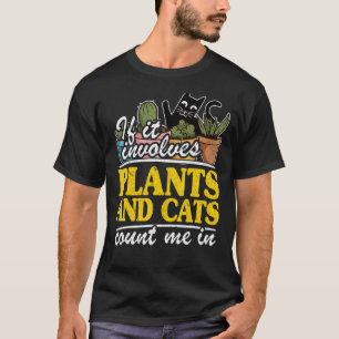 T-shirt Si cela implique des plantes et des chats, comptez