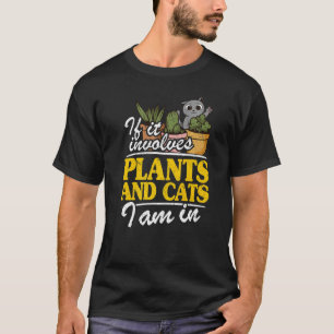 T-shirt Si cela implique des plantes et des chats, je suis