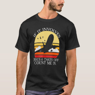 T-shirt Si cela implique Jésus et décolle Comptez-moi 3
