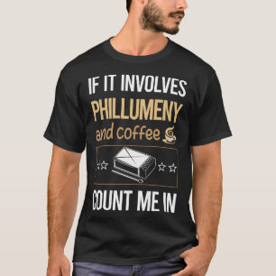 T-shirt Si cela implique le café Phillumeny Phillumeny Mat
