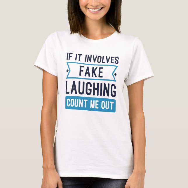 T-shirt Si cela implique un faux rire (Devant)