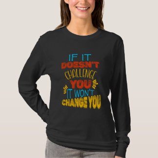 T-shirt Si cela ne vous met pas au défi, cela ne vous chan