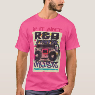 T-shirt Si c'est pas du RB, ce n'est pas de la musique 80s