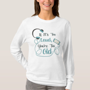 T-shirt Si c'est trop bruyant, vous êtes trop vieux musiqu